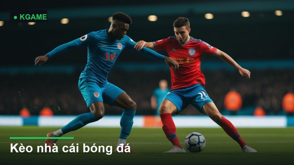 Kèo nhà cái bóng đá