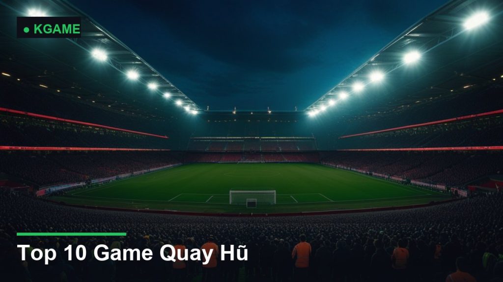 Top 10 Game Quay Hũ