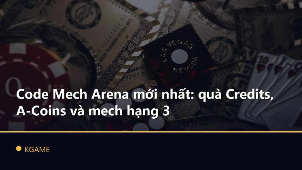 Code Mech Arena mới nhất: quà Credits, A-Coins và mech hạng 3