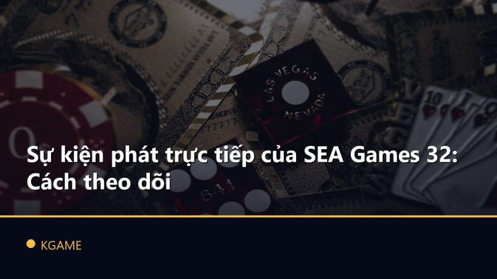 Sự kiện phát trực tiếp của SEA Games 32: Cách theo dõi