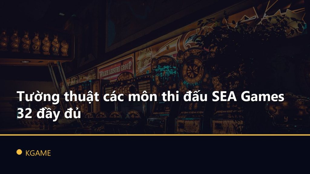 Tường thuật các môn thi đấu SEA Games 32 đầy đủ